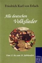 Friedrich Karl von Erlach, Friedrich K. von Erlach, Friedrich Karl von Erlach - Alle deutschen Volkslieder