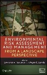 Kapustka, La Kapustka, Lawrence A. Kapustka, Lawrence A. Landis Kapustka, Landis, Wayne G. Landis... - Environmental Risk Assessment and Management From a Landscape
