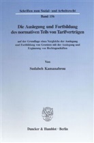 Sudabeh Kamanabrou - Die Auslegung und Fortbildung des normativen Teils von Tarifverträgen