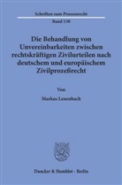 Markus Lenenbach - Die Behandlung von Unvereinbarkeiten zwischen rechtskräftigen Zivilurteilen nach deutschem und europäischem Zivilprozeßrecht.
