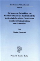 Markus Emmerich - Die historische Entwicklung von Beschlußverfahren und Beschlußkontrolle im Gesellschaftsrecht der Neuzeit unter besonderer Berücksichtigung des Aktienrechts.