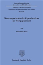 Alexander Seitz - Namenssparbriefe des Kapitalmarktes im Wertpapierrecht.