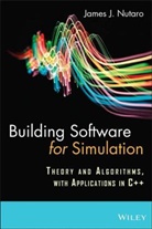 J. Nutaro, James Nutaro, James J Nutaro, James J. Nutaro, Jj Nutaro, NUTARO JAMES J... - Building Software for Simulation