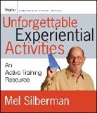 Silberman, M Silberman, Mel Silberman, Melvin L Silberman, Melvin L. Silberman, Silberman Melvin L. - Unforgettable Experiential Activities