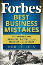 B Sellers, Bob Sellers, Sellers Bob - Forbes Best Business Mistakes