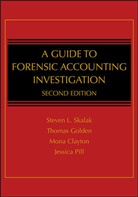 Clayton, Mona M Clayton, Mona M. Clayton, Clayton Mona M., Golden, Thomas Golden... - Guide to Forensic Accounting Investigation