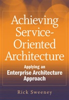 Rick Sweeney - Achieving Service-Oriented Architecture
