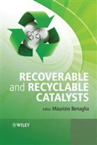 M Benaglia, Maurizio Benaglia, Maurizio (EDT) Benaglia, Maurizio (University of Milan) Benaglia, Benaglia Maurizio, Maurizi Benaglia... - Recoverable and Recyclable Catalysts
