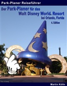 Martin Kölln - Der Park-Planer für das Walt Disney World Resort bei Orlando, Florida - 4. Edition