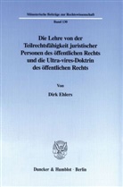 Dirk Ehlers - Die Lehre von der Teilrechtsfähigkeit juristischer Personen des öffentlichen Rechts und die Ultra-vires-Doktrin des öffentlichen Rechts.