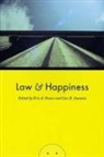 Eric A. Posner, Eric A. (EDT)/ Sunstein Posner, Eric A. Sunstein Posner, POSNER ERIC A SUNSTEIN CASS R, Eric A. Posner, Posner Eric A.... - Law and Happiness