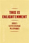 Clifford Siskin, Clifford (EDT)/ Warner Siskin, Clifford Warner Siskin, SISKIN CLIFFORD WARNER WILLIAM, Clifford Siskin, Siskin Clifford... - This Is Enlightenment
