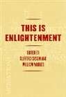Clifford Siskin, Clifford (EDT)/ Warner Siskin, Clifford Warner Siskin, SISKIN CLIFFORD WARNER WILLIAM, Clifford Siskin, Siskin Clifford... - This Is Enlightenment