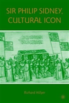 R Hillyer, R. Hillyer, Richard Hillyer - Sir Philip Sidney, Cultural Icon