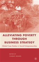 C Wankel, C. Wankel, Charles Wankel - Alleviating Poverty Through Business Strategy