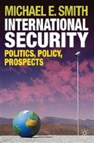 Michael E Smith, Michael E. Smith - International Security