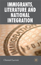 C. Lacroix, Chantal LaCroix - Immigrants, Literature and National Integration