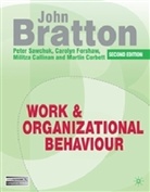 John Bratton, John Sawchuk Bratton, Carolyn Forshaw, Peter Sawchuk - Work and Organizational Behaviour
