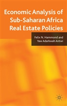 Y Antwi, Y. Antwi, Yaw Adarkwah Antwi, F Hammond, F N Hammond, F. N. Hammond... - Economic Analysis of Sub-Saharan Africa Real Estate Policies