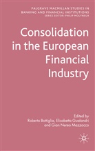 Roberto Gualandri Bottiglia, R. Bottiglia, Roberto Bottiglia, Gualandri, E Gualandri, E. Gualandri... - Consolidation in the European Financial Industry