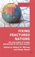 Robert G Wirsing, Robert G. Ahrari Wirsing, WIRSING ROBERT G AHRARI EHSAN, Ahrari, Ahrari, E. Ahrari... - Fixing Fractured Nations