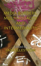Lars Ellestrom, ELLESTROM LARS, L. Ellestroem, L. Ellestrom, Lars Ellestrom, Elleström... - Media Borders, Multimodality and Intermediality