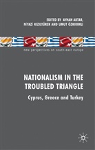 Ayhan Turhan Kizilyurek Aktar, A. Aktar, Ayhan Aktar, Niyazi K?z?lyürek, N. Kizilyurek, Niyazi Kizilyurek... - Nationalism in the Troubled Triangle