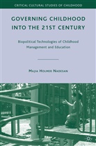 M Nadesan, M. Nadesan, Majia Holmer Nadesan, Nadesan Majia Holmer - Governing Childhood Into the 21st Century
