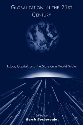 Berch Berberoglu, Professor Berch Berberoglu, Berberoglu Berch, B. Berberoglu, Berch Berberoglu, … - Globalization in the 21st Century Labor, Capital, and the State on a World Scale