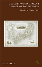 T Tamaki, T. Tamaki, Taku Tamaki, TAMAKI TAKU - Deconstructing Japan''s Image of South Korea