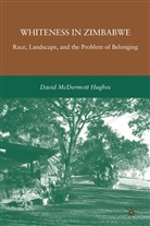 D Hughes, D. Hughes, David Mcdermott Hughes - Whiteness in Zimbabwe