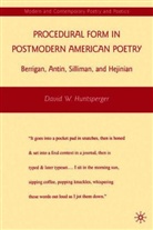 D. Huntsperger, David W. Huntsperger - Procedural Form in Postmodern American Poetry