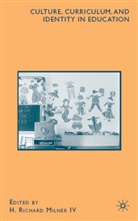 H. Richard Milner, H.richard Milner, MILNER H RICHARD, Milner, H Milner, H. Milner... - Culture, Curriculum, and Identity in Education