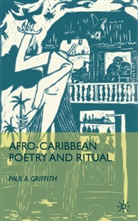 P Griffith, P. Griffith, Paul A. Griffith, Paula Griffith, GRIFFITH PAUL A - Afro-Caribbean Poetry and Ritual
