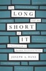 Joseph Dane, Joseph A. Dane - Long and the Short of It