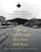 Frances Mccue, Mary Randlett - Car That Brought You Here Still Runs