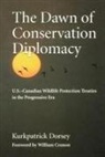 Kurkpatrick Dorsey - Dawn of Conservation Diplomacy