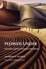 Andrew P Duffin, Andrew P. Duffin - Plowed Under