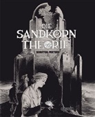 Benoit Peeters, Benoît Peeters, Francois Schuiten, François Schuiten - Die Sandkorntheorie