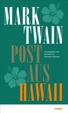Mark Twain, Alexande Pechmann, Alexander Pechmann - Post aus Hawaii