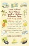 Gill Holcombe - How to Feed Your Whole Family a Healthy, Balanced Diet