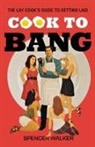 Spencer Walker - Cook to Bang