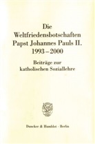 Johannes Paul II., Donato Squicciarini - Die Weltfriedensbotschaften Papst Johannes Pauls II. 1993-2000.