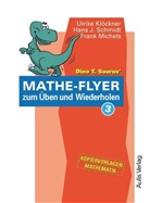 Klöckne, Ulrik Klöckner, Ulrike Klöckner, Michels, Frank Michels, SCHMID... - Dino T. Saurus' Mathe-Flyer zum Üben und Wiederholen. Bd.3