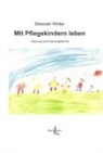 Deborah Winter, Wolfgang Gerts - Mit Pflegekindern leben