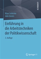 Klau Schlichte, Klaus Schlichte, Julia Sievers, Juli Sievers, Julia Sievers - Einführung in die Arbeitstechniken der Politikwissenschaft