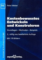 Peter Weber - Kostenbewusstes Entwickeln und Konstruieren