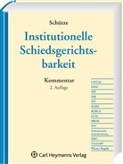 Rol A Schütze, Rolf Schütze, Rolf A. Schütze - Institutionelle Schiedsgerichtsbarkeit, Kommentar