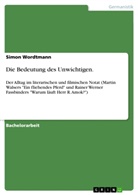 Simon Wordtmann - Die Bedeutung des Unwichtigen.