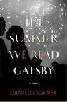Danielle Ganek - The Summer We Read Gatsby